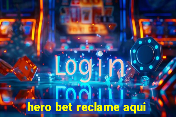 hero bet reclame aqui